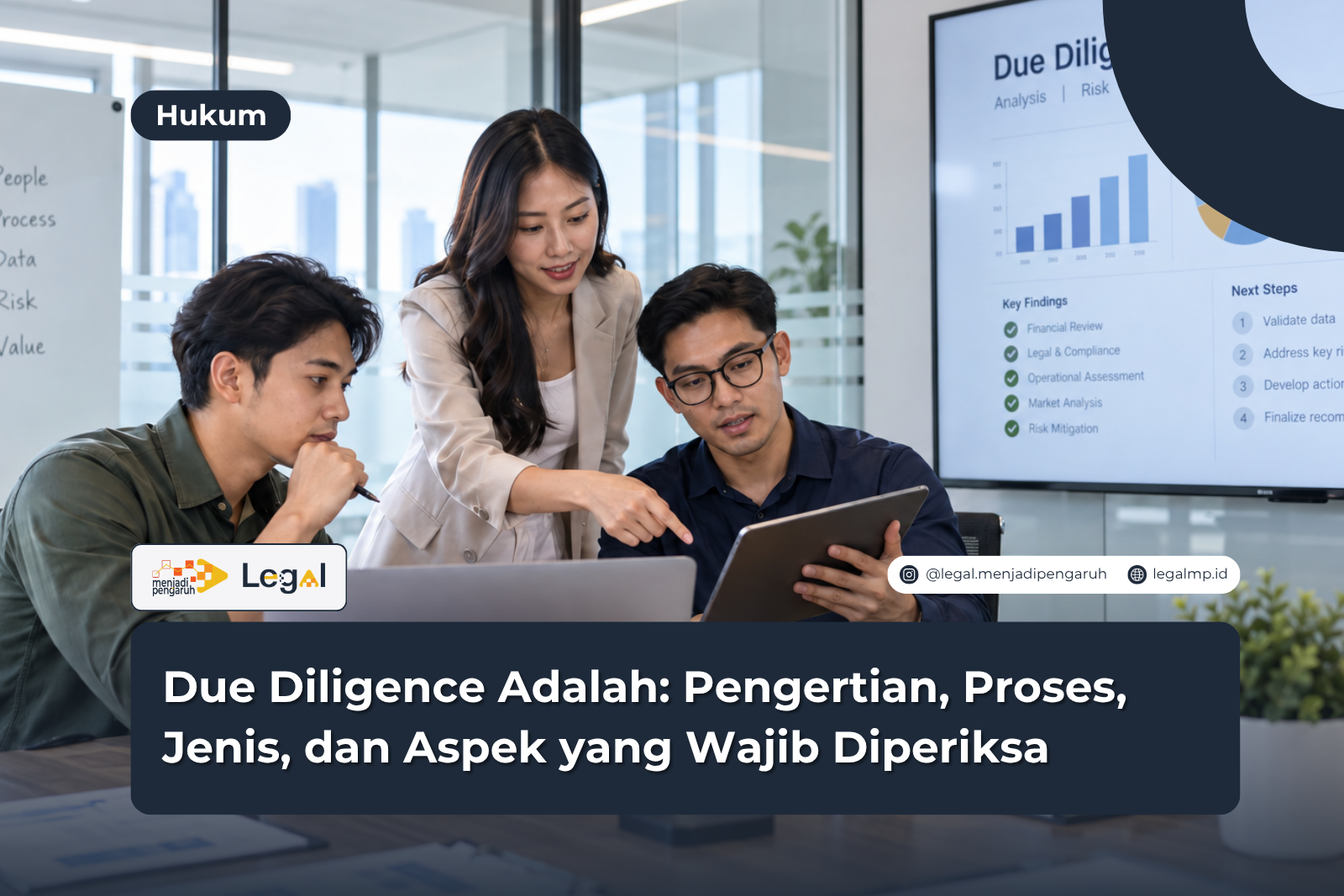 Due Diligence Adalah: Pengertian, Proses, Jenis, dan Aspek yang Wajib Diperiksa