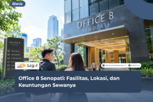Office 8 Senopati: Fasilitas, Lokasi, dan Keuntungan Sewanya
