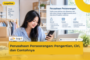 Perusahaan Perseorangan: Pengertian, Ciri, dan Contohnya