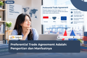 Preferential Trade Agreement Adalah: Pengertian dan Manfaatnya