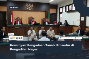 Konsinyasi Pengadaan Tanah: Prosedur di Pengadilan Negeri