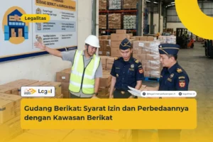 Gudang Berikat: Syarat Izin dan Perbedaannya dengan Kawasan Berikat
