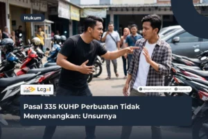 pasal 335 kuhp perbuatan tidak menyenangkan